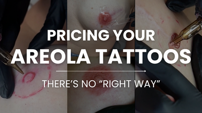 Pricing Your Areola Tattoo Services: Finding What Works for You