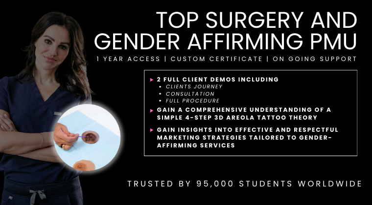 TOP SURGERY TATTOOS & GENDER AFFIRMING PMU | PARAMEDICAL TATTOO COURSE